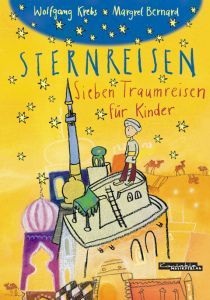 Sternreisen Sieben Traumreisen für Kinder