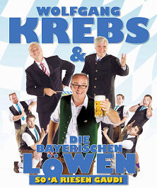 Wolfgang Krebs und die Bayerischen L�wen kommen mit Bierzeltprogramm
